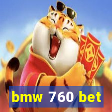 bmw 760 bet